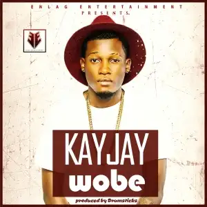 Kay Jay - Wobe [Prod. By Drum Sticks]